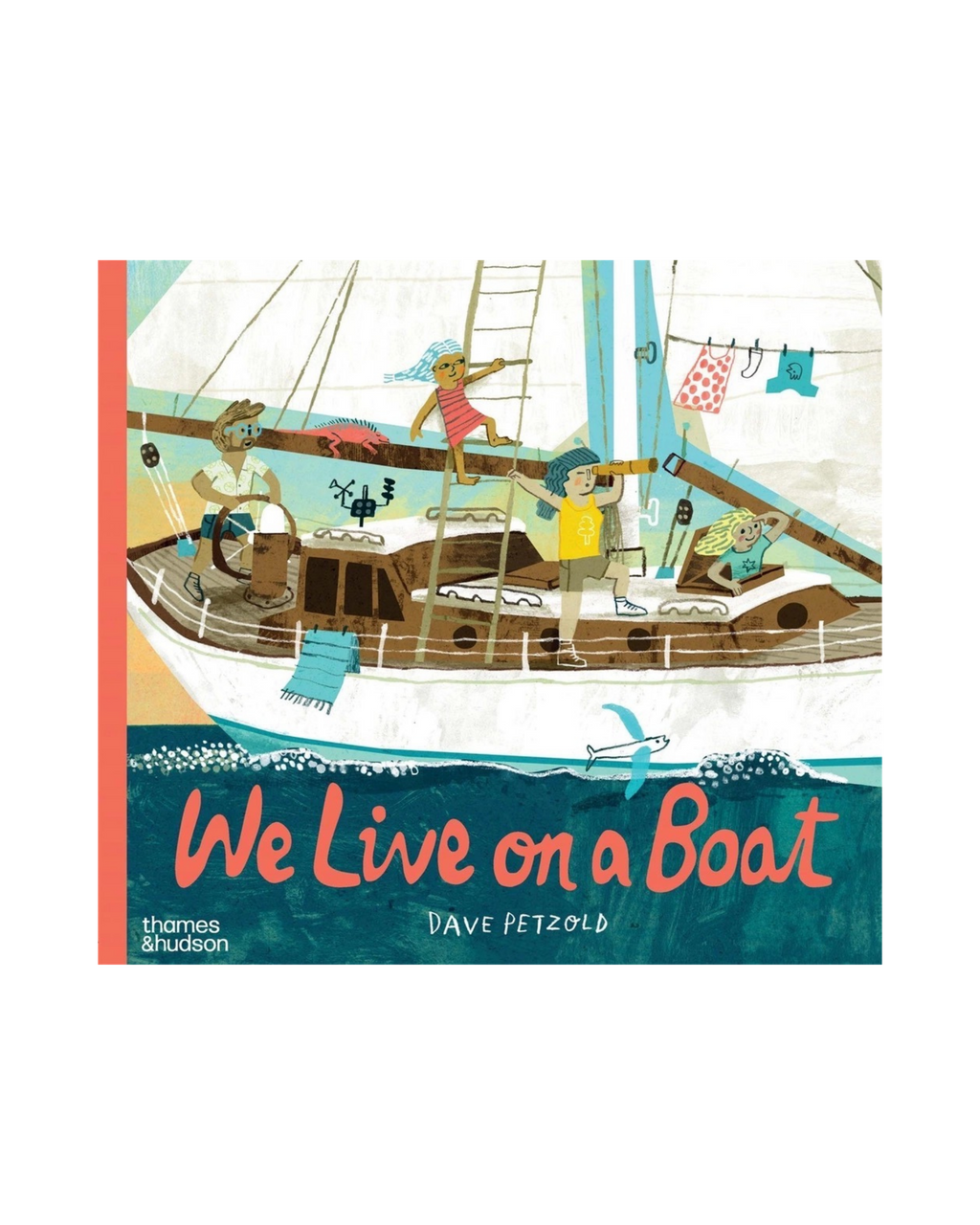 We Live On A Boat - Book By Dave Petzold